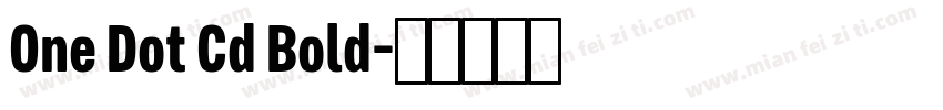 One Dot Cd Bold字体转换